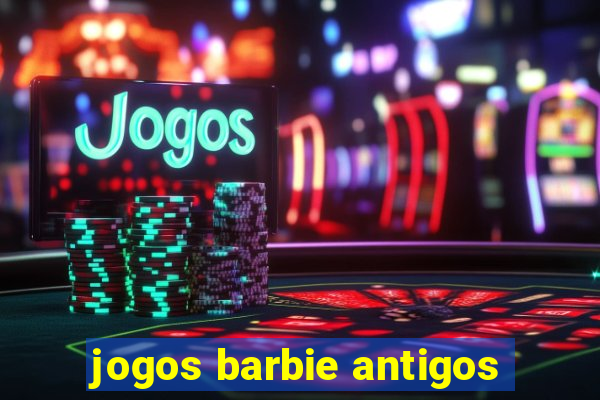 jogos barbie antigos